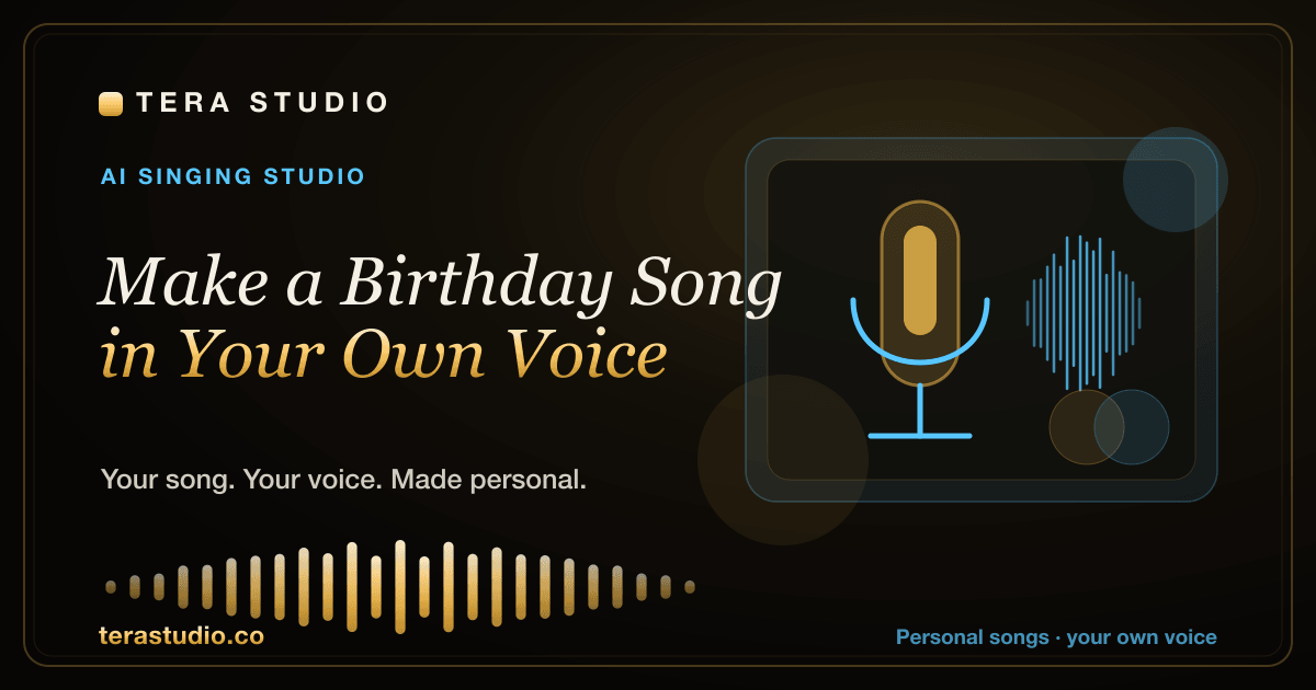 Make a Birthday Song in Your Own Voice — Tera Studio