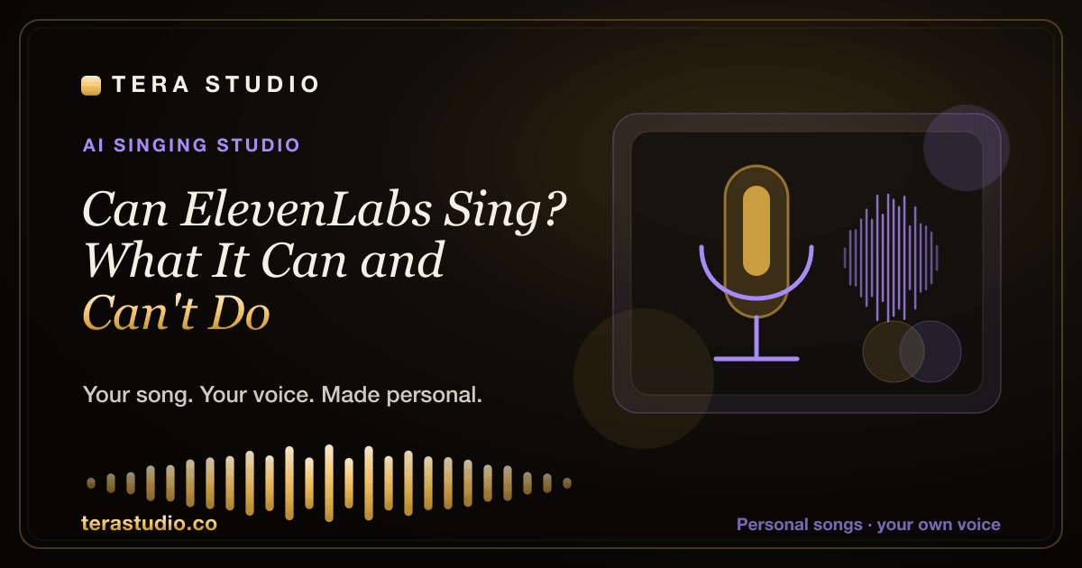 Can ElevenLabs Sing? What It Can and Can't Do — Tera Studio