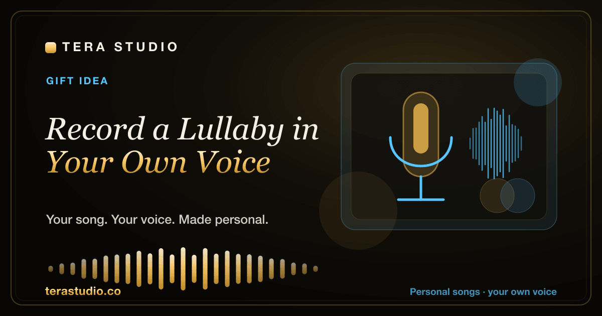 Record a Lullaby in Your Own Voice (Even If You Can't Sing) — Tera Studio