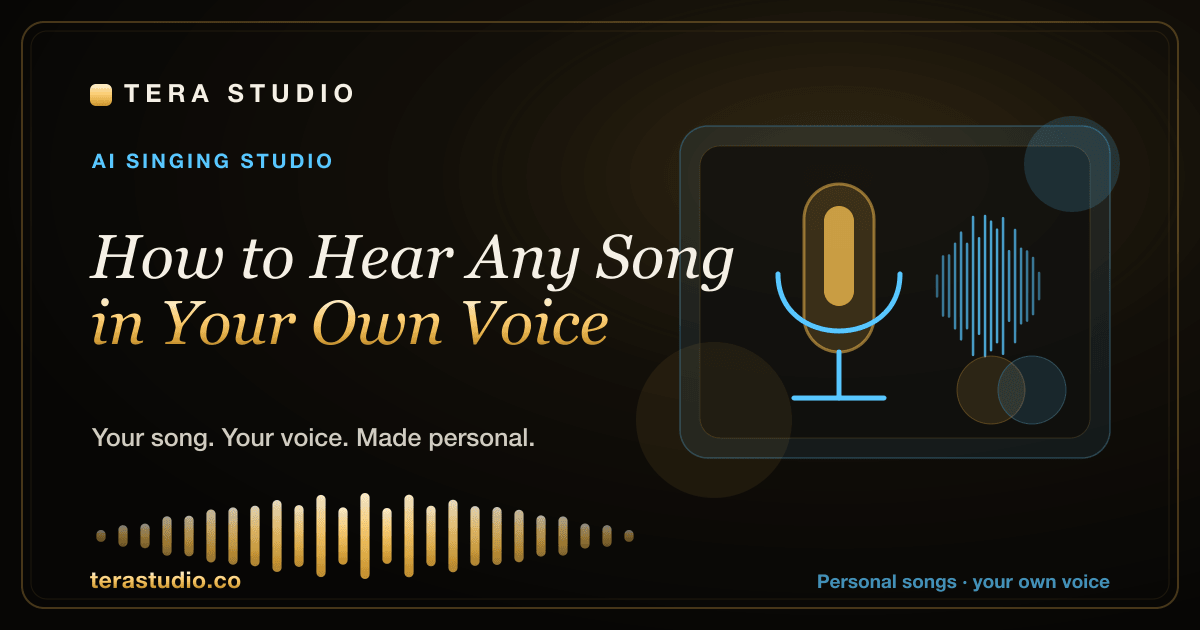 How to Hear Any Song in Your Own Voice — Tera Studio