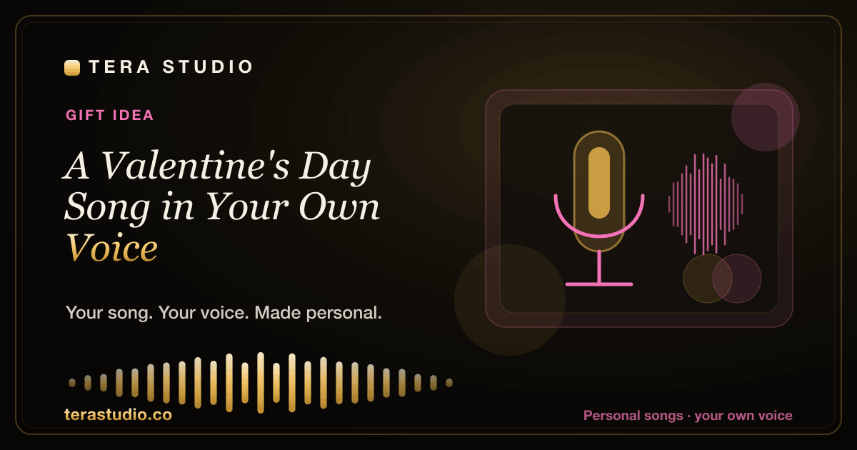 A Valentine's Day Song in Your Own Voice — Tera Studio