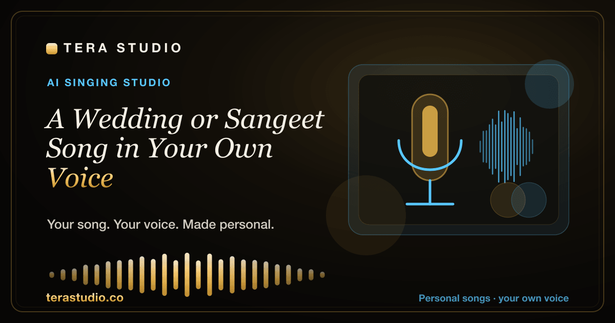 A Wedding or Sangeet Song in Your Own Voice — Tera Studio